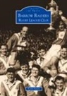 Keith Nutter - Barrow Raiders Rugby League Club: Images of Sport