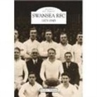 Bleddyn Hopkins - Swansea Rugby Football Club 1873-1945: Images of Sport