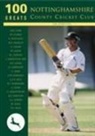 Jim Ledbetter - Nottinghamshire County Cricket Club: 100 Greats
