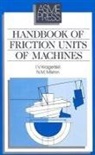 I V Kragelsky, I. V. Kragelsky, N M Mikhin, N. M. Mikhin, V V Dunaevasky, V. V. Dunaevasky - Handbook of Friction Units of Machines