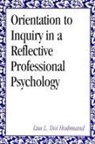 Lisa L. Tsoi Hoshmand, Lisa Tsoi Hoshmand - Orientation to Inquiry in a Reflective Professional Psychology
