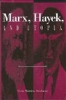 Chris Matthew Sciabarra - Marx, Hayek, and Utopia