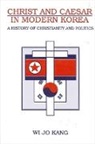Wi Jo Kang - Christ & Caesar in Modern Korea