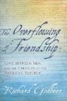 Richard Godbeer, Richard (University of Miami) Godbeer - Overflowing of Friendship