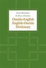 Mercy Doxtator, Mercy A. Doxtator, Karin Michelson, Karin E. Michelson - Oneida-English/English-Oneida Dictionary