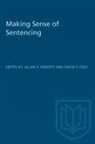 Julian V. Roberts, David P. Cole, Julian Roberts, Julian V. Roberts - Making Sense of Sentencing