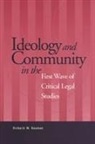 Richard Bauman, Richard W. Bauman - Ideology and Community in the First Wave of Critical Legal Studies