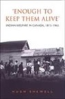 Hugh E. Q. Shewell, Hugh E.q. Shewell - 'Enough to Keep Them Alive'