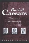 Robert Viscusi, Fred L. Gardaphe - Buried Caesars, and Other Secrets of Italian American Writing