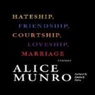 Alice Munro, Kymberly Dakin - Hateship, Friendship, Courtship, Loveship, Marriage: Stories (Audio book)