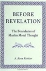 A. Kevin Reinhart - Before Revelation: The Boundaries of Muslim Moral Thought