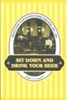 Robert A. Campbell - Sit Down and Drink Your Beer: Regulating Vancouver's Beer Parlours, 1925-1954