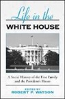 Robert P. Watson, Robert P. (EDT) Watson, Robert P Watson, Robert P. Watson - Life in the White House