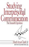 Ruth Anne Clark - Studying Interpersonal Communication