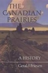 Gerald Friesen, Gerry Friesen - The Canadian Prairies