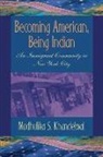 Madhulika S. Khandelwai, Madhulika S. Khandelwal - Becoming American, Being Indian