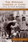 John T Chalcraft, John T. Chalcraft - The Striking Cabbies of Cairo and Other Stories