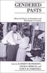Kathryn McPherson, Nancy Forestell, Nancy M. Forestell, Kathryn McPherson, Cecilia Morgan - Gendered Pasts: Historical Essays in Femininity and Masculinity in Canada