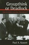 Paul A Kowert, Paul A. Kowert - Groupthink or Deadlock