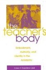 Edward A. Donoghue, Diane P Freedman, Diane P. Freedman, Martha Stoddard Holmes - The Teacher's Body