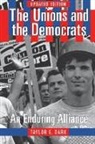 Taylor E Dark, Taylor E. Dark - The Unions and the Democrats