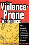Mark Braverman, Mark L. Braverman, R. V. Denenberg, Richard V. Denenberg - The Violence-Prone Workplace