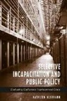 Kathleen Auerhahn - Selective Incapacitation and Public Policy
