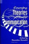 Branislav Kovacic - Emerging Theories of Human Communication