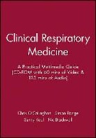 Sunny Kaul, Chris O'Callaghan, Simon Range - Clinical Respiratory Medicine: A Practical Multimedia Guide (CD-ROM with 60 Mins of Video & 125 Mins of Audio) (Audio book)