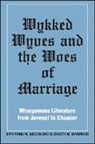 Katharina M. Wilson, Elizabeth M Makowski, Elizabeth M. Makowski, Katharina M Wilson, Katharina M. Wilson - Wykked Wyves and the Woes of Marriage