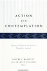 Robert C Bartlett, Robert C. Bartlett, Susan D Collins, Susan D. Collins - Action and Contemplation