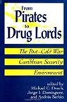 Michael C Desch, Michael C. Desch, Jorge I. Dominguez, Jorge I Domínguez, Andres Serbin - From Pirates to Drug Lords
