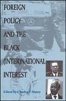 Charles P Henry, Charles P. Henry - Foreign Policy and the Black (Inter)National Interest