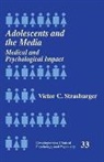 Strasburger, Victor C. Strasburger - Adolescents and the Media