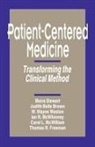 Judith Belle Brown, Thomas R. Freeman, Ian R. McWhinney, Carol McWilliam, James Stewart, Moira Stewart... - Patient-Centered Medicine