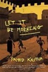 Sayed Kashua, Kashua Sayed - Let It Be Morning