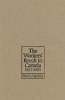 Craig Heron - The Workers' Revolt in Canada, 1917-1925