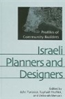 Raphael Fischler, John Forester, Deborah Shmueli - Israeli Planners and Designers