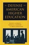 Philip G Altbach, Philip G. Altbach, Altbach Philip G., Patricia J Gumport, Patricia J. Gumport, D Bruce Johnstone... - In Defense of American Higher Education