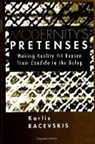 Karlis Racevskis - Modernity's Pretenses