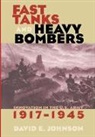 David E Johnson, David E. Johnson - Fast Tanks and Heavy Bombers