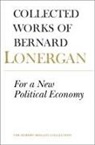 Bernard Lonergan, Bernard J. Lonergan, Lonergan Research Institute, Peyman Vahabzadeh, Philip McShane, Philip J. McShane - For a New Political Economy