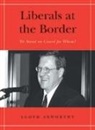 Lloyd Axworthy - Liberals At the Border