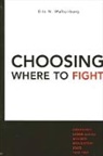 Eric N Waltenburg, Eric N. Waltenburg - Choosing Where to Fight