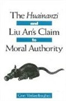 Griet Vankeerberghen - The Huainanzi and Liu An's Claim to Moral Authority