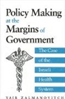 Yair Zalmanovitch - Policy Making at the Margins of Government