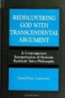 David Peter Lawrence - Rediscovering God with Transcendental Argument