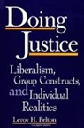 Leroy H Pelton, Leroy H. Pelton - Doing Justice