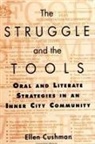 Ellen Cushman - The Struggle and the Tools: Oral and Literate Strategies in an Inner City Community