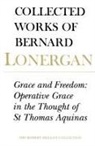 Robert C. Croken, Bernard Lonergan, Bernard J. Lonergan, Philip McShane, Frederick E. Crowe, S.J. Crowe... - Grace and Freedom